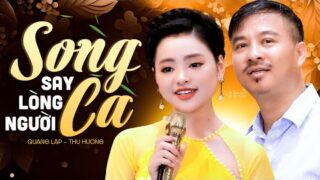 Ấn Tượng Với Màn Song Ca Hoàn Hảo Của Cặp Đôi Chú Cháu Quang Lập Thu Hường – Nghe Say Lòng Người