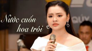 Bài hát này nghe sao buồn quá Nước Cuốn Hoa Trôi – Thu Hường (Music Video)