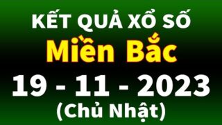 Kết quả xổ số miền bắc hôm nay ngày 19/11/2023 – KQXS Thái Bình – XS Miền Bắc – XSMB – KQXSMB – XSTB