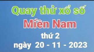 quay thử xổ số miền nam hôm nay, thứ 2,ngày 13-11-2023