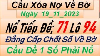 Soi Cầu Miền Bắc Ngày 19/11, Soi Cầu Đề, Soi Cầu Lô, Cầu Đề 1 Số, xổ số miền bắc, Cầu Đề  Hôm Nay