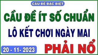 Soi Cầu Miền Bắc Ngày 20/11/2023 , DÀN ĐỀ NUÔI / SOI CẦU MIỀN BẮC / CẦU ĐỀ ĐẶC BIỆT / SOI CẦU XSMB