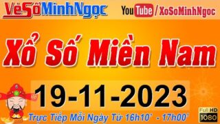 XSMN Minh Ngọc – Trực tiếp Xổ Số Miền Nam – KQXS Miền Nam ngày 19/11/2023, KQXS Hôm Nay, XSTT, XSKT