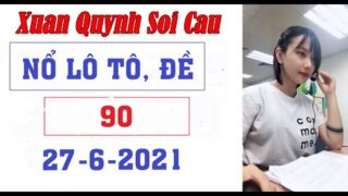 Xuan Quynh Soi Cau 27/6/2021 | Soi cau xsmb | Thu Huong xsmb / Thap tu nuong xsmb | my nhan soi cau