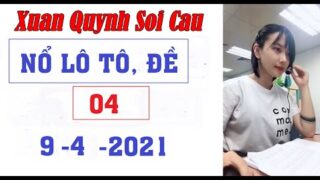 Xuan Quynh Soi Cau 9/4/2021 | Soi cau xsmb | Thu Huong xsmb / Thap tu nuong xsmb | my nhan soi cau